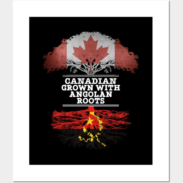 Canadian Grown With Angolan Roots - Gift for Angolan With Roots From Angola Wall Art by Country Flags